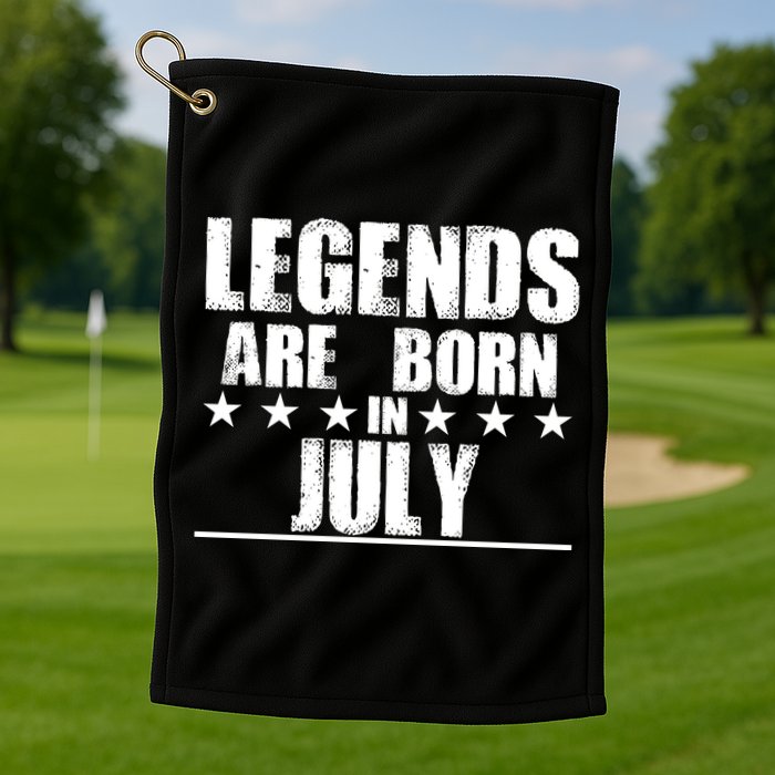 Legends Are Born In July Birthday Golf Towel