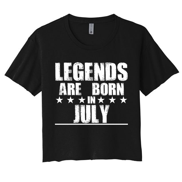 Legends Are Born In July Birthday Crop Top