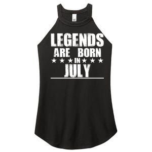 Legends Are Born In July Birthday Women's Perfect Tri Rocker Tank