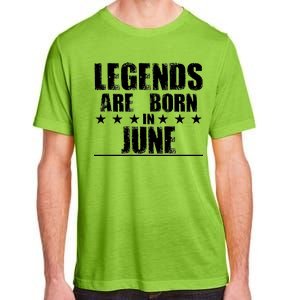 Legends Are Born In June Birthday Adult ChromaSoft Performance T-Shirt