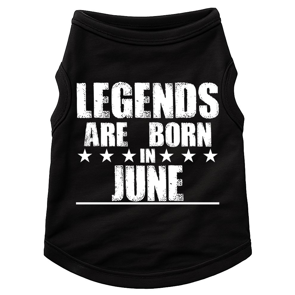 Legends Are Born In June Birthday Doggie Tank