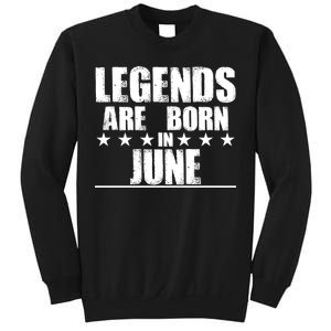 Legends Are Born In June Birthday Sweatshirt