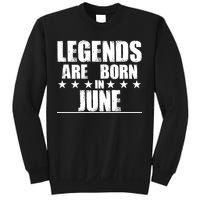 Legends Are Born In June Birthday Sweatshirt