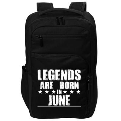 Legends Are Born In June Birthday Impact Tech Backpack