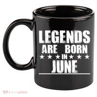 Legends Are Born In June Birthday 11oz C Handle Ceramic Mug