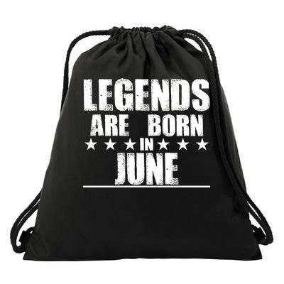 Legends Are Born In June Birthday Drawstring Bag