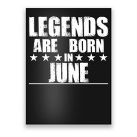 Legends Are Born In June Birthday Poster