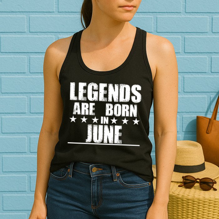 Legends Are Born In June Birthday Womens Tank Top