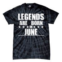 Legends Are Born In June Birthday Tie-Dye T-Shirt