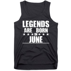 Legends Are Born In June Birthday Tank Top