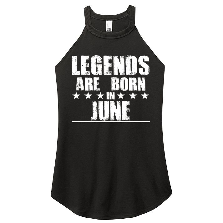 Legends Are Born In June Birthday Women's Perfect Tri Rocker Tank