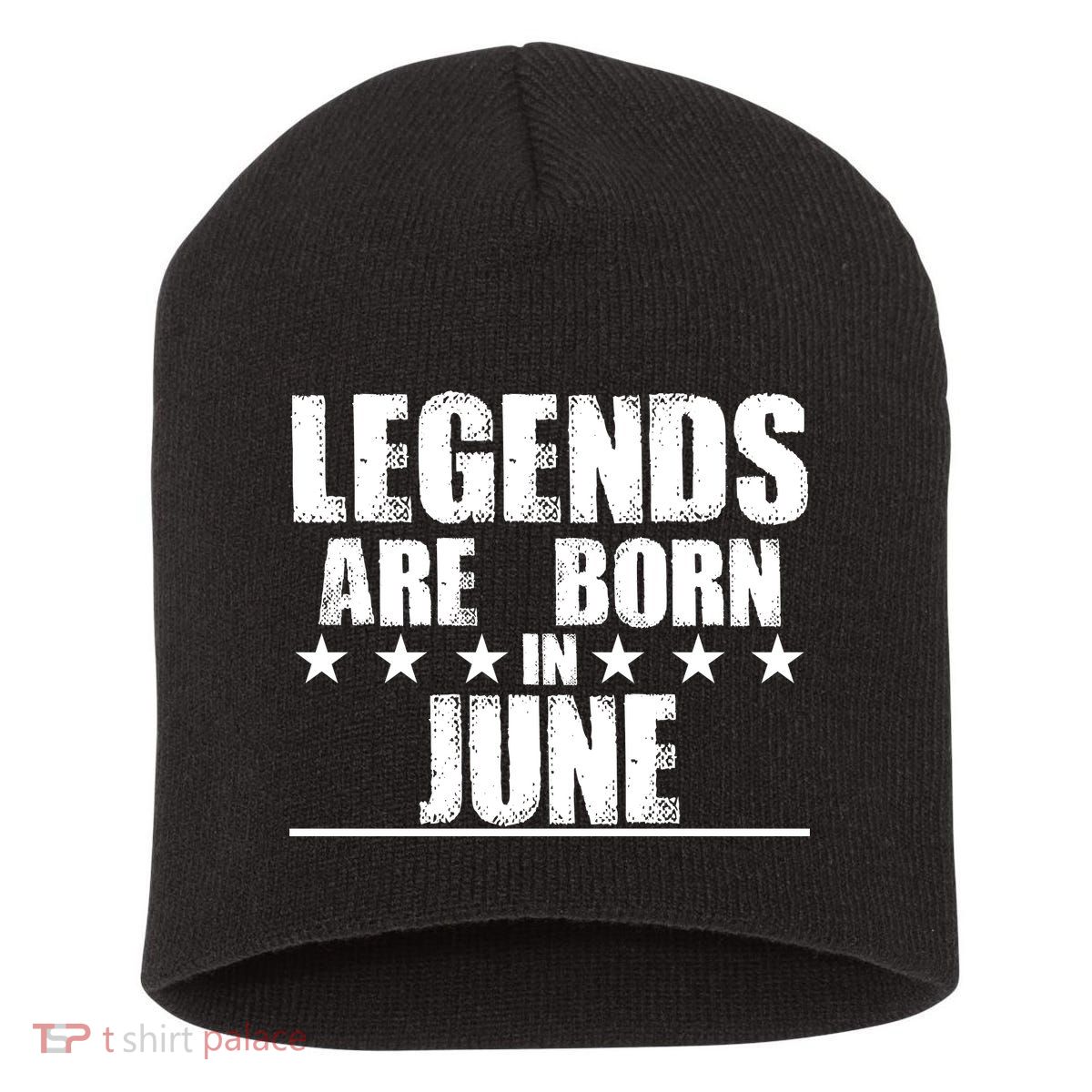 Legends Are Born In June Birthday Short Acrylic Beanie