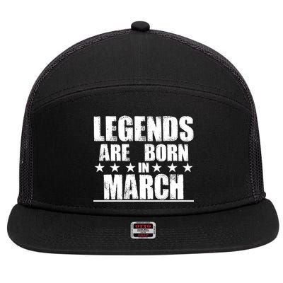 Legends Are Born In March Birthday 7 Panel Mesh Trucker Snapback Hat