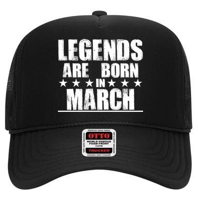 Legends Are Born In March Birthday High Crown Mesh Back Trucker Hat