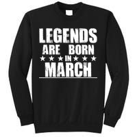 Legends Are Born In March Birthday Sweatshirt