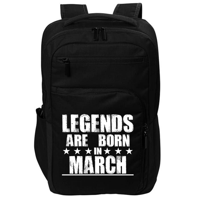 Legends Are Born In March Birthday Impact Tech Backpack