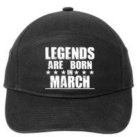 Legends Are Born In March Birthday 7-Panel Snapback Hat