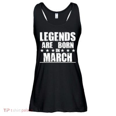 Legends Are Born In March Birthday Ladies Essential Flowy Tank