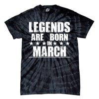 Legends Are Born In March Birthday Tie-Dye T-Shirt