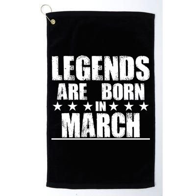 Legends Are Born In March Birthday Golf Towel