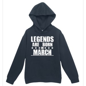 Legends Are Born In March Birthday Urban Pullover Hoodie