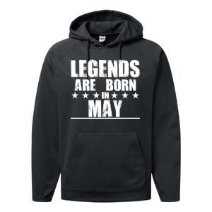 Legends Are Born In May Birthday Performance Fleece Hoodie