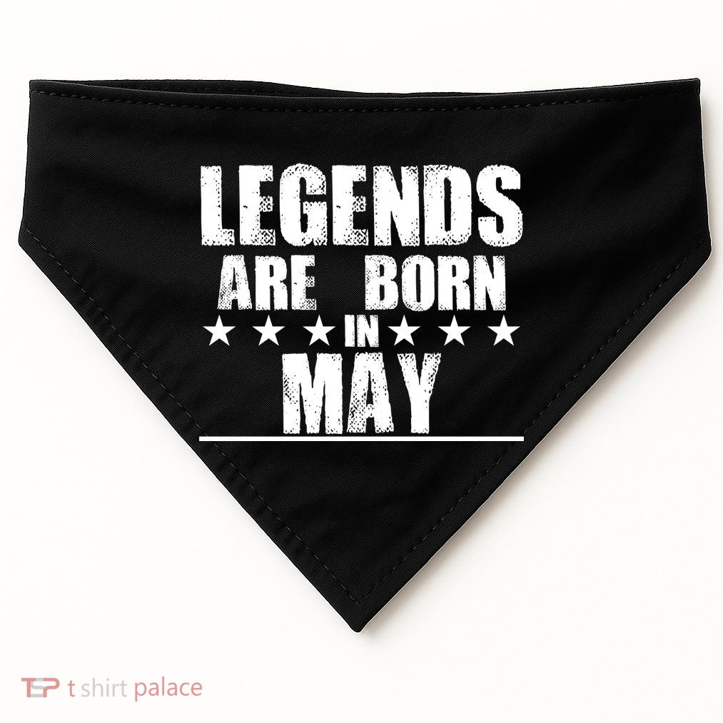 Legends Are Born In May Birthday USA-Made Doggie Bandana