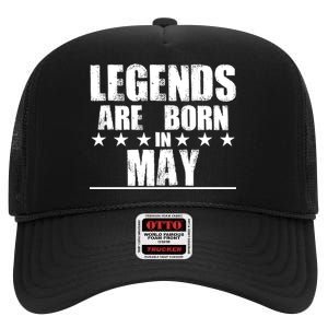 Legends Are Born In May Birthday High Crown Mesh Back Trucker Hat