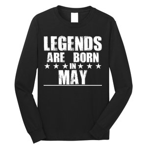 Legends Are Born In May Birthday Long Sleeve Shirt