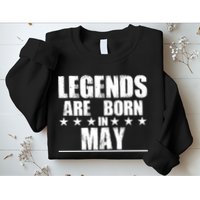 Legends Are Born In May Birthday Sweatshirt