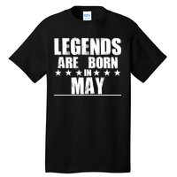 Legends Are Born In May Birthday Tall T-Shirt