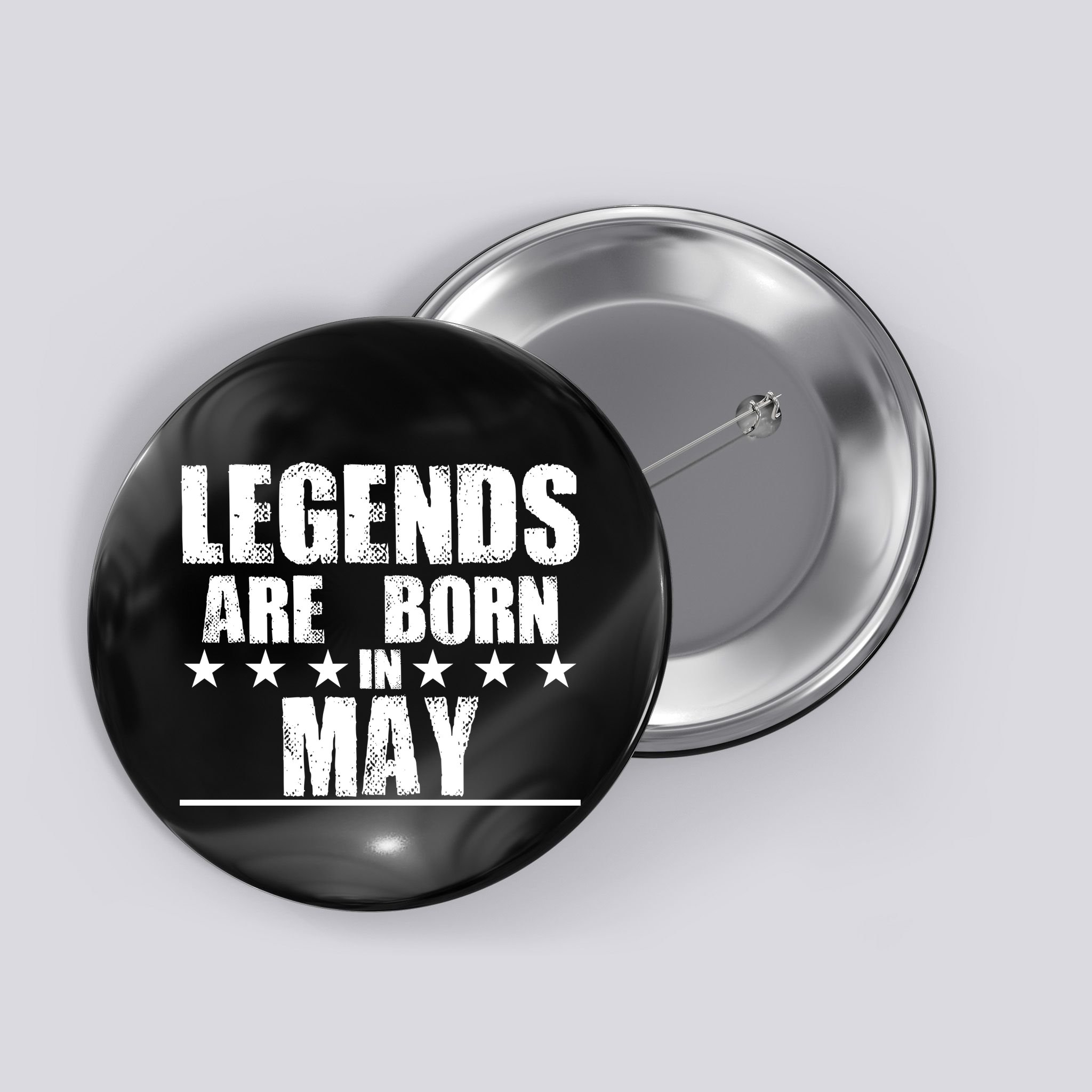 Legends Are Born In May Birthday Button