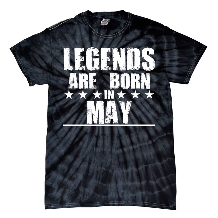 Legends Are Born In May Birthday Tie-Dye T-Shirt