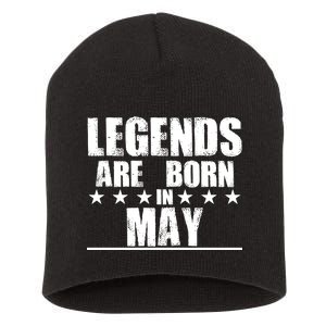 Legends Are Born In May Birthday Short Acrylic Beanie