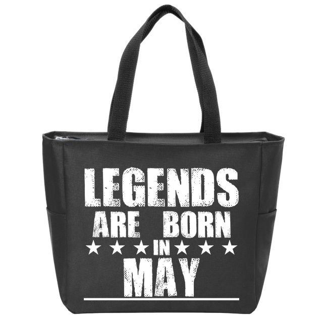 Legends Are Born In May Birthday Zip Tote Bag