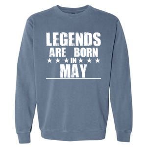 Legends Are Born In May Birthday Garment-Dyed Sweatshirt