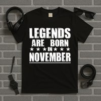 Legends Are Born In November Birthday T-Shirt