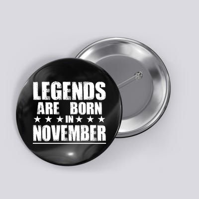 Legends Are Born In November Birthday Button