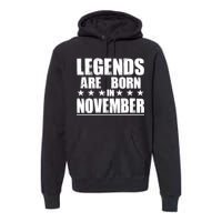 Legends Are Born In November Birthday Premium Hoodie