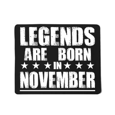 Legends Are Born In November Birthday Mousepad