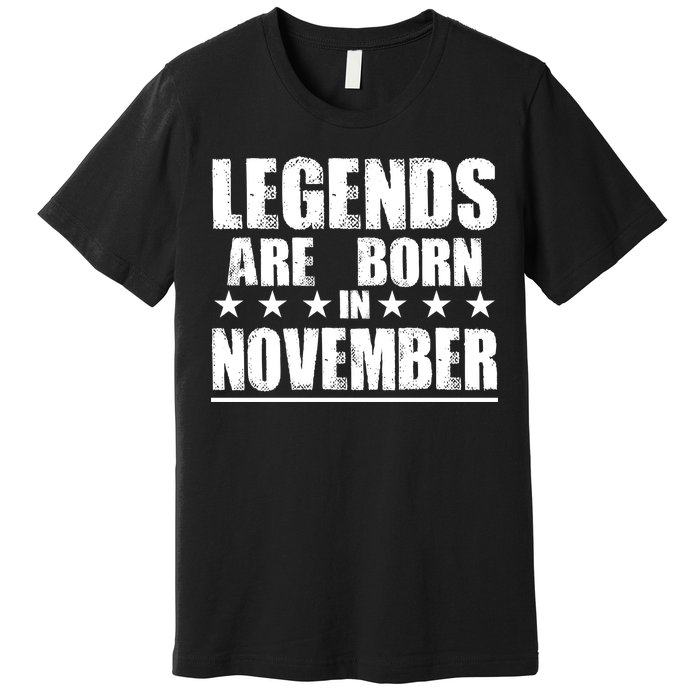 Legends Are Born In November Birthday Premium T-Shirt