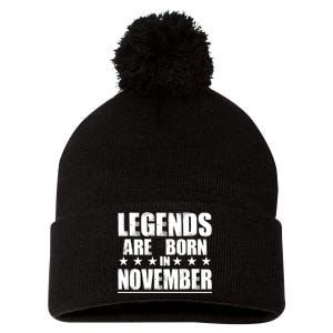 Legends Are Born In November Birthday Pom Pom 12in Knit Beanie