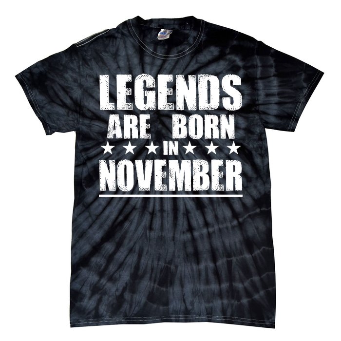 Legends Are Born In November Birthday Tie-Dye T-Shirt