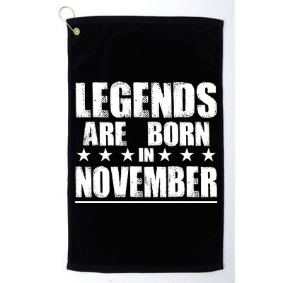 Legends Are Born In November Birthday Platinum Collection Golf Towel