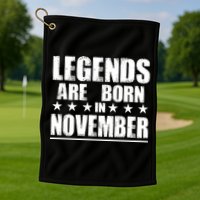 Legends Are Born In November Birthday Golf Towel
