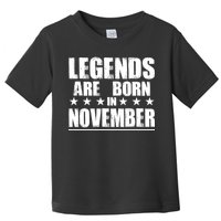 Legends Are Born In November Birthday Toddler T-Shirt