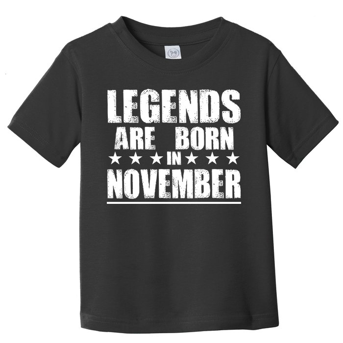 Legends Are Born In November Birthday Toddler T-Shirt