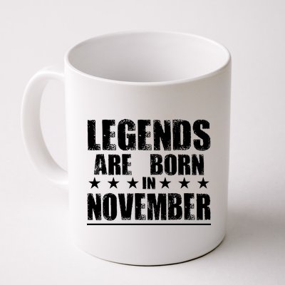 Legends Are Born In November Birthday Coffee Mug