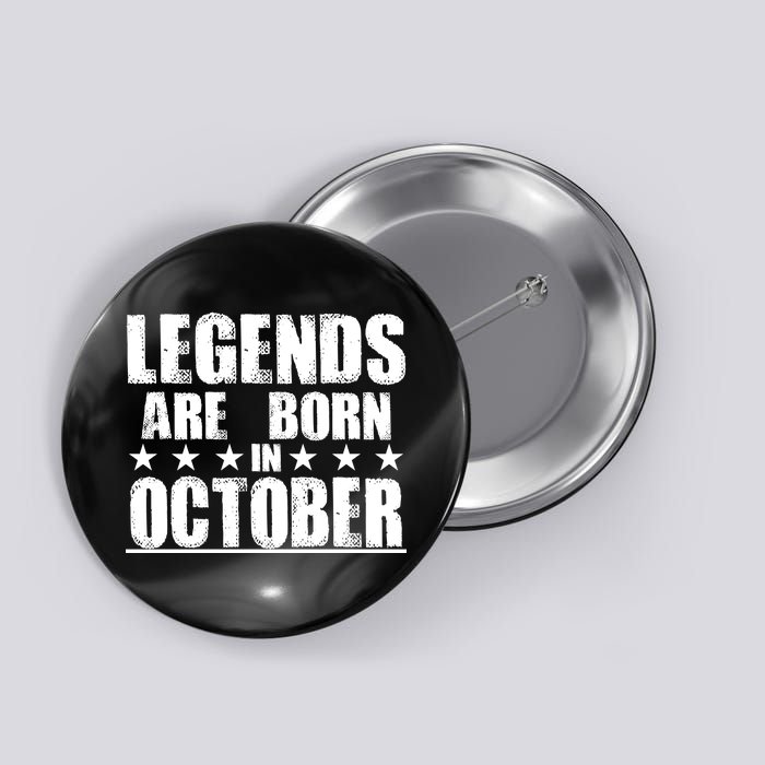 Legends Are Born In October Birthday Button