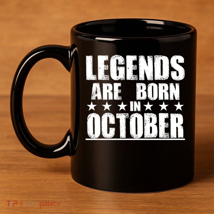 Legends Are Born In October Birthday 11oz C Handle Ceramic Mug